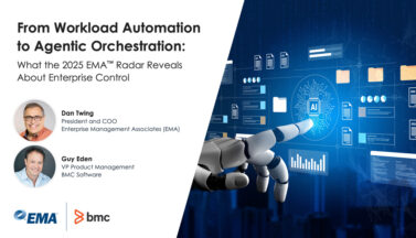From Workload Automation to Agentic Orchestration: What the 2025 EMA™ Radar Reveals About Enterprise Control